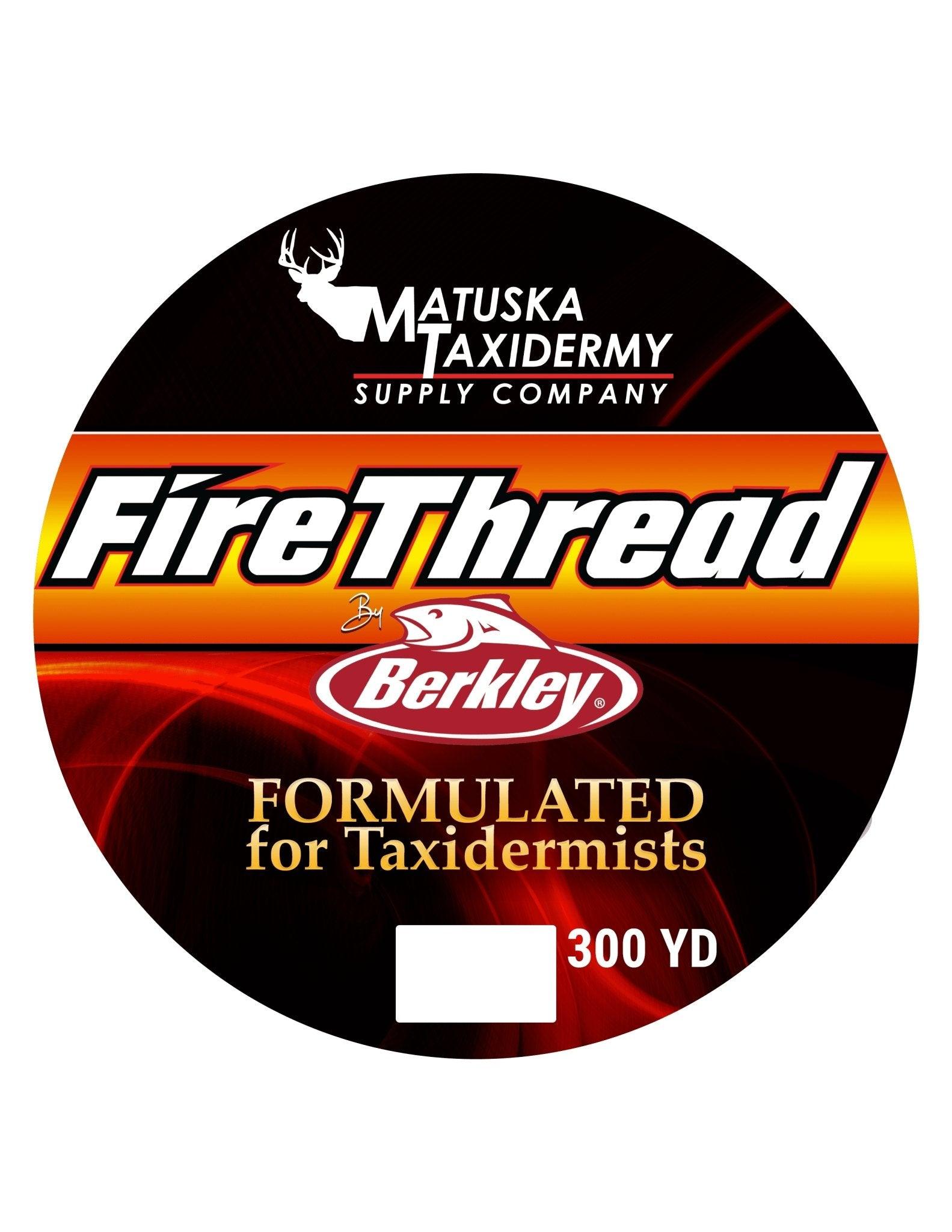 MT FireThread - Matuska Taxidermy Supply Company